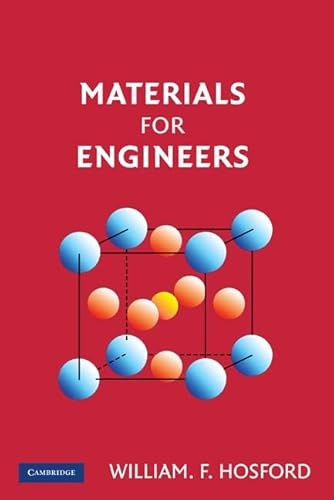 Materials for engineers; William F. Hosford; 2008