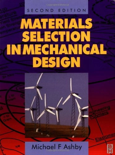 Materials selection in mechanical design; M. F. Ashby; 1999