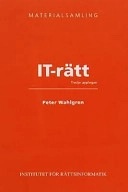 Materialsamling IT-rätt; Peter Wahlgren, Stockholms universitet. Institutet för rättsinformatik; 2002