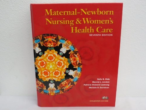 Maternal-newborn nursing and women's health care; Sally B Olds; 2004
