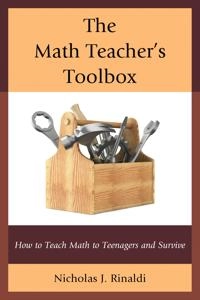 Math Teacher's Toolbox; Nicholas J Rinaldi; 2013