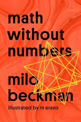 Math without numbers; Milo Beckman; 2021
