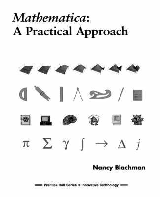 Mathematica : a practical approach; Nancy Blachman; 1992