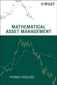 Mathematical Asset Management [electronic resource] [Elektronisk resurs]; Thomas H Glund; 2008