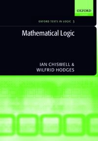 Mathematical logic; Ian Chiswell; 2007