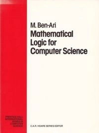 Mathematical logic for computer science; M. Ben-Ari; 1993