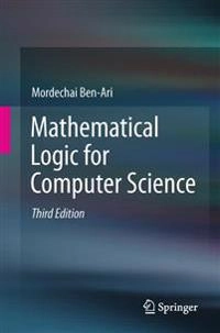 Mathematical logic for computer science; M. Ben-Ari; 2012