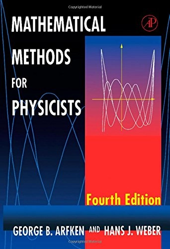 Mathematical methods for physicists; Arfken; 1995