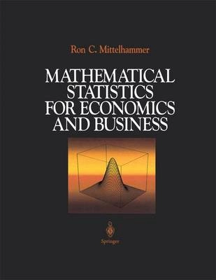 Mathematical statistics for economics and business; Ron Mittelhammer; 1996