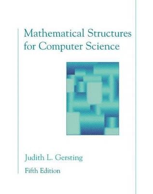 Mathematical structures for computer science; Judith L. Gersting; 2003
