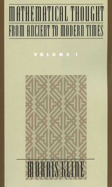 Mathematical thought from ancient to modern times; Morris Kline; 1990