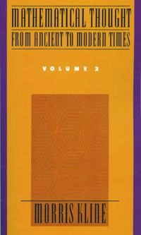 Mathematical thought from ancient to modern times; Morris Kline; 1990