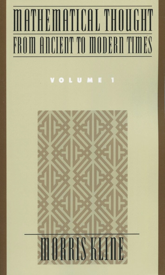 Mathematical thought from ancient to modern times · Vol. 1; Morris Kline; 1990