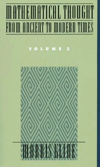 Mathematical thought from ancient to modern times, Vol. 3; Morris Kline; 1990