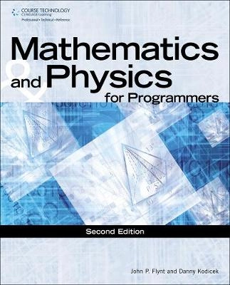 Mathematics and physics for programmers; John P. Flynt; 2012