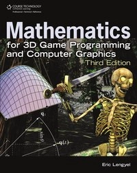Mathematics for 3D game programming and computer graphics; Eric. Lengyel; 2012