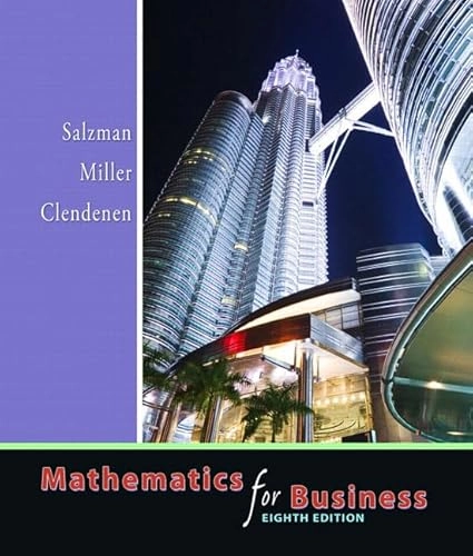 Mathematics for BusinessMyMathLab Series; Stanley A. Salzman, Charles David Miller, Gary Clendenen; 2006