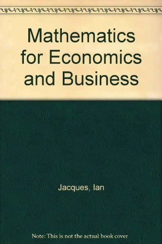 Mathematics for economics and business; Ian Jacques; 1991