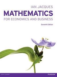 Mathematics for economics and business; Ian Jacques; 2012