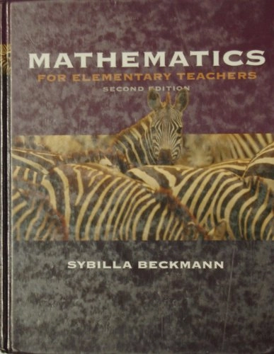 Mathematics for elementary teachers; Sybilla Beckmann; 2008