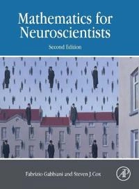 Mathematics for neuroscientists; Steven James (computational And Applied Mathematics Cox; 2017