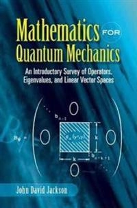 Mathematics for quantum mechanics; John David Jackson; 1962