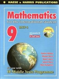 Mathematics for the International Student Year 9 IB MYP 4; Robert Haese, Sandra Haese, Pamela Vollmar; 2007