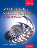 Mathematics standard level for the IB Diploma; Robert. Smedley; 2004
