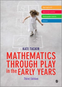 Mathematics through play in the early years; Kate Tucker; 2014