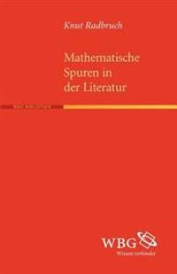 Mathematische Spuren in der Literatur; Knut Radbruch; 2009