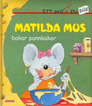 Matilda Mus bakar pannkakor; Chau, Angie Författare; 2006