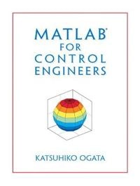 Matlab for control engineers; Katsuhiko. Ogata; 2007