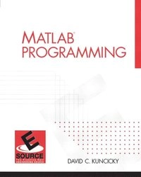 MATLAB programming; David C. Kuncicky; 2004