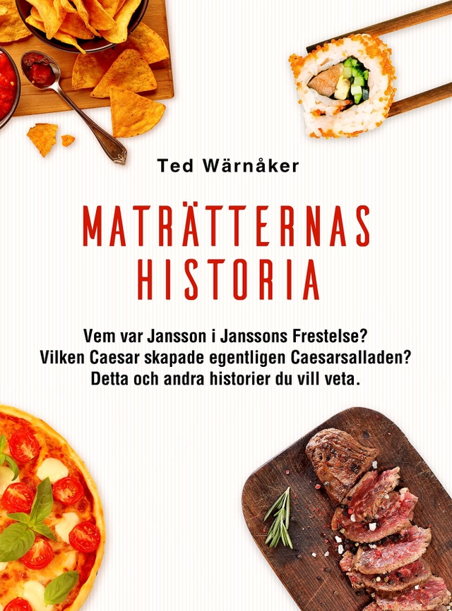 Maträtternas historia; Ted Wärnåker; 2019