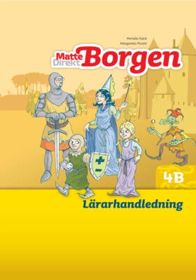 Matte Direkt Borgen Lärarhandledning 4B; Margareta Picetti, Pernilla Falck; 2012