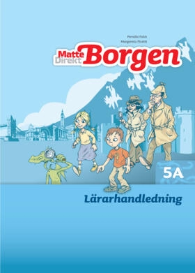 Matte Direkt Borgen Lärarhandledning 5A; Pernilla Falck, Margareta Picetti; 2012