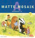 Matte Mosaik 1 Grundbok 1A; Kristina Olstorpe, Lennart Skoogh, Håkan Johansson, Monica Lundberg; 1997