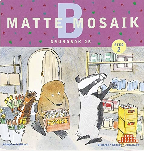 Matte Mosaik 2 Grundbok 2B; Kristina Olstorpe, Lennart Skoogh, Håkan Johansson; 1999
