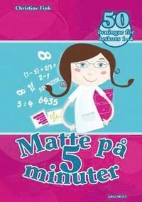 Matte på fem minuter; Christine Fink; 2011