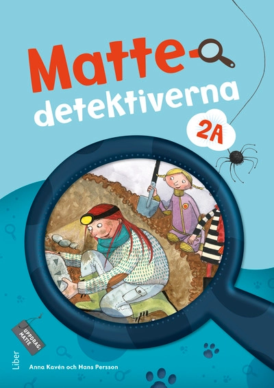 Mattedetektiverna 2A Grundbok; Anna Kavén, Hans Persson, Lena Palovaara, Mats Wänblad; 2011