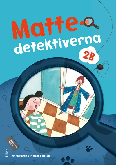 Mattedetektiverna 2B Grundbok; Anna Kavén, Hans Persson, Lena Palovaara, Mats Wänblad; 2012