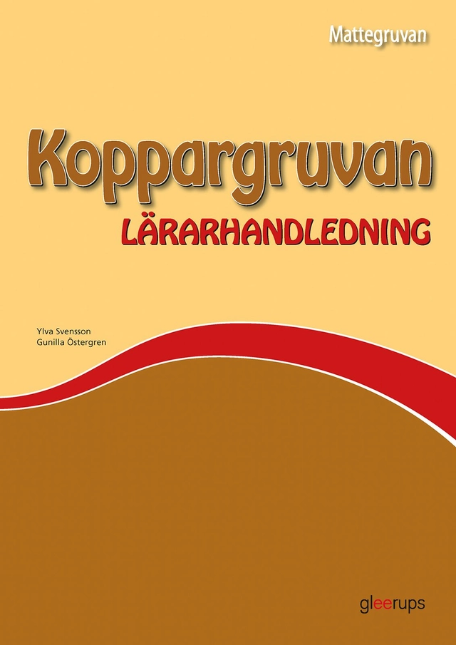Mattegruvan 1-3 Koppargruvan Lärarhandl; Ylva Svensson, Gunilla Östergren; 2005
