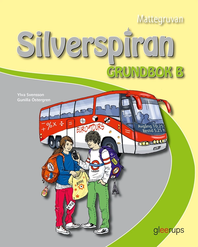 Mattegruvan 4-6 Silverspiran Grundbok B; Ylva Svensson, Gunilla Östergren; 2012