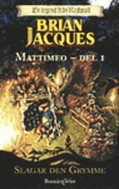 Mattimeo D. 1, Slagar den Grymme; Brian Jacques; 2000
