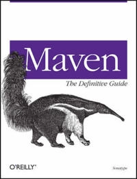 Maven: The Definitive Guide; Company Sonatype; 2008