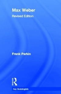 Max Weber; Frank Parkin; 2002