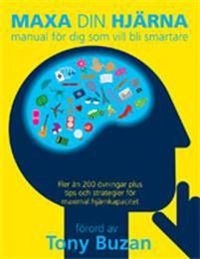 Maxa din hjärna : manual för dig som vill bli smartare; Harrison James, Hobbs Mike; 2011