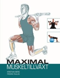 Maximal muskeltillväxt; Kristian Berg, Fredrik Paulún; 2006