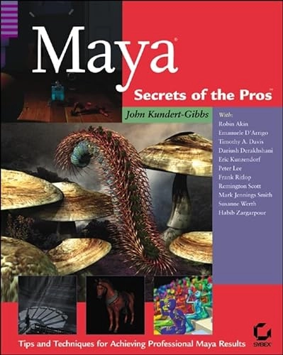 Maya Secrets Of The Pros; John Kundert-Gibbs; 2002