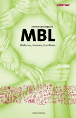 MBL - historien, visionen, framtiden; Jimmie Söndergaard; 2007